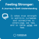 Feeling stronger: A Journey to Self-Understanding