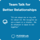 PT Team Talk for Better Relationships